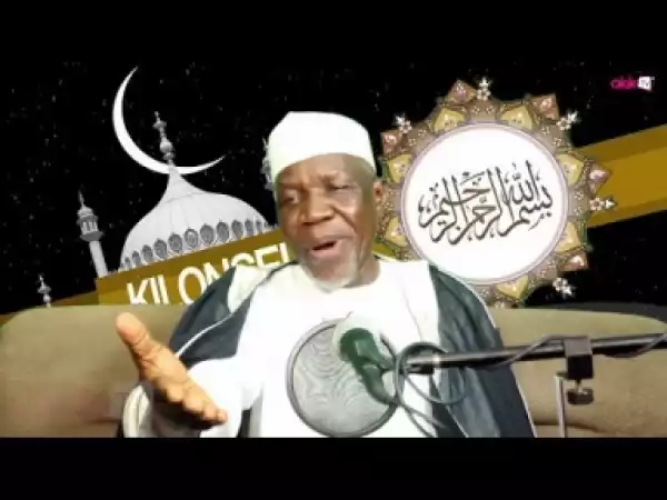 Video: Kilonsele - Latest Yoruba Islamic 2018 Ramadan Lecture by Alhaji Sheikh Muyideen Ajani Bello